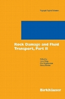 سنگ آسیب و حمل و نقل مایع، بخش دوم (حجم Pageoph موضعی) (Pt. 2)Rock Damage and Fluid Transport, Part II (Pageoph Topical Volumes) (Pt. 2)