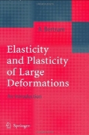 خاصیت ارتجاعی و شکل پذیری تغییر شکل بزرگ: مقدمهElasticity and Plasticity of Large Deformations: An Introduction