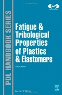 خستگی و Tribological خواص پلاستیک و الاستومرها، 2nd نسخهFatigue and Tribological Properties of Plastics and Elastomers, 2nd Edition