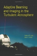 تطبیقی بشاش و تصویربرداری در فضای آشفته (SPIE مطبوعات نشریات می بینید؟ جلد PM109)Adaptive Beaming and Imaging in the Turbulent Atmosphere (SPIE Press Monograph Vol. PM109)