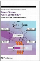 پلاسما طیف سنجی منبع جرم: روند فعلی و تحولات آینده (ویژه نشریه)Plasma Source Mass Spectrometry : Current Trends and Future Developments (Special Publications)