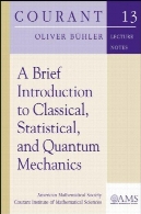 معرفی مختصر به کلاسیک، آماری و مکانیک کوانتومیA Brief Introduction to Classical, Statistical, and Quantum Mechanics