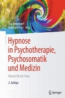 Hypnose در Psychotherapie Psychosomatik و پزشکی: für دستی مرد عملHypnose in Psychotherapie, Psychosomatik und Medizin: Manual für die Praxis