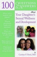 100 پرسش و پاسخ در مورد دختر شما سلامتی جنسی و توسعه100 Questions &amp; Answers About Your Daughter's Sexual Wellness and Development