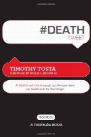 #DEATHtweet Book01: خوب زندگی می کردند زندگی از طریق دیدگاه 140 در مرگ و آموزه های آن#DEATHtweet Book01: A Well Lived Life through 140 Perspectives on Death and its Teachings