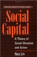 سرمایه اجتماعی : نظریه ساختار اجتماعی و اقدامSocial Capital: A Theory of Social Structure and Action