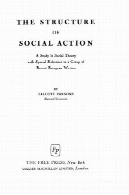 ساختار اجتماعی عمل: مطالعه در نظریه های اجتماعی را با اشاره ویژه به نویسندگان اخیر اروپاStructure of Social Action: A Study in Social Theory with Special Reference to a Group of Recent European Writers