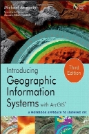 معرفی سیستم های اطلاعات جغرافیایی با نرم افزار ArcGIS : روش کتاب به GIS آموزشIntroducing Geographic Information Systems with ArcGIS: A Workbook Approach to Learning GIS