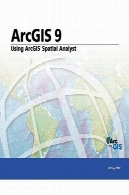 با استفاده از نرم افزار ArcGIS تحلیلگر فضایی: نرم افزار ArcGIS 9Using ArcGIS Spatial Analyst: ArcGIS 9
