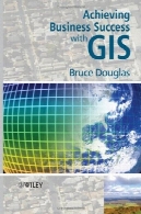 دستیابی به موفقیت کسب و کار با سیستم اطلاعات جغرافیاییAchieving Business Success with GIS