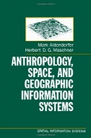 انسان شناسی، فضا، و جغرافیایی سیستم های اطلاعاتی (سیستم اطلاعات مکانی)Anthropology, Space, and Geographic Information Systems (Spatial Information Systems)