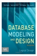 مدلسازی پایگاه داده و طراحی ، چاپ پنجم : طراحی منطقی ( مورگان کافمن سری در سیستم های مدیریت داده ها)Database Modeling and Design, Fifth Edition: Logical Design (The Morgan Kaufmann Series in Data Management Systems)