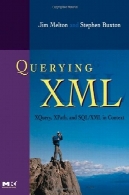 پرس و جو XML، : XQuery را ، XPath و SQL XML در زمینه ( مورگان کافمن سری در سیستم های مدیریت داده ها)Querying XML, : XQuery, XPath, and SQL XML in context (The Morgan Kaufmann Series in Data Management Systems)