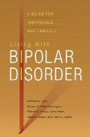 زندگی با اختلال دوقطبی : راهنمای برای افراد و خانواده هاLiving with Bipolar Disorder: A Guide for Individuals and Families