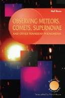 مشاهده شهاب سنگ ها، ستاره های دنباله دار، ابرنواخترها و گذرا پدیدهObserving Meteors, Comets, Supernovae and other Transient Phenomena