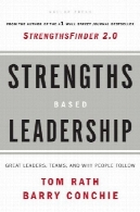 نقاط قوت بر اساس رهبری: رهبران بزرگ, تیم, و به همین دلیل است که مردم را دنبال کنیدStrengths Based Leadership: Great Leaders, Teams, and Why People Follow