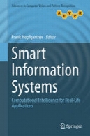 سیستم های اطلاعات هوشمند: هوش محاسباتی واقعی برنامه های کاربردی زندگیSmart Information Systems: Computational Intelligence for Real-Life Applications