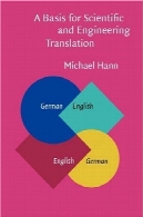 پایه ای برای ترجمه علمی و مهندسی: آلمانی-انگلیسی-آلمانیA Basis for Scientific and Engineering Translation: German-English-German