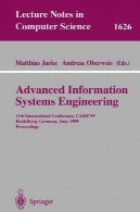 سیستم های اطلاعات پیشرفته مهندسی: یازدهمین کنفرانس بین المللی، CAiSE "99 هایدلبرگ، آلمان، ژوئن 14 — 18، رسیدگی به سال 1999Advanced Information Systems Engineering: 11th International Conference, CAiSE&quot;99 Heidelberg, Germany, June 14—18, 1999 Proceedings