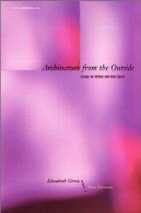 معماری از خارج: مقالات در فضای مجازی و واقعی (نوشتن معماری)Architecture from the Outside: Essays on Virtual and Real Space (Writing Architecture)