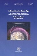 جشن سن فضا: 50 سال از تکنولوژی فضا چهل سال پیمان فضایی ماورای جو - گزارش کنفرانس 23 آوریل 2007Celebrating the Space Age: 50 Years of Space Technology, 40 Years of the Outer Space Treaty - Conference Report, 23 April 2007