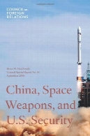 چین فضای سلاح و امنیت ایالات متحده (Csr)China, Space Weapons, and U.S. Security (Csr)