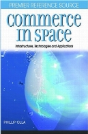 تجارت در فضای: زیرساخت های فن آوری های و برنامه های کاربردیCommerce in Space: Infrastructures, Technologies, and Applications