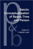 Conceptualisation deictic از فضا، زمان و شخصDeictic Conceptualisation of Space, Time and Person