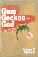 آدامس Geckos و خدا: خانواده ماجراجویی در فضا و زمان و ایمانGum, Geckos, and God: A Family's Adventure in Space, Time, and Faith