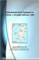 تجهیزات مخابراتی در تایوان: مرجع استراتژیک 2006Telecommunications Equipment in Taiwan: A Strategic Reference, 2006