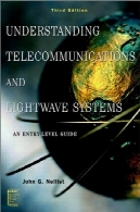 درک ارتباطات و سیستم های Lightwave: ورود راهنمای، 3rd ویرایشUnderstanding Telecommunications and Lightwave Systems: An Entry-Level Guide, 3rd Edition