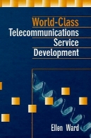 توسعه خدمات ارتباطات راه دور جهانی (خانه Artech مخابرات کتابخانه)World-Class Telecommunications Service Development (Artech House Telecommunications Library)