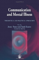 ارتباطات و بیماری روانی: رویکردهای نظری و عملیCommunication and Mental Illness: Theoretical and Practical Approaches