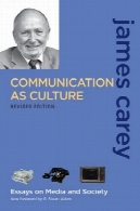 ارتباطات به عنوان فرهنگ: مقالاتی در رسانه ها و جامعه، نسخه تجدید نظر شدهCommunication as Culture: Essays on Media and Society, Revised Edition