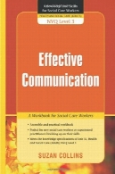 ارتباطات موثر: کتاب کار برای کارکنان مراقبت های اجتماعی (دانش و مهارت کارکنان مراقبت اجتماعی)Effective Communication: A Workbook for Social Care Workers (Knowledge and Skills for Social Care Workers)