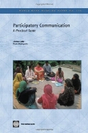 ارتباطات مشارکتی: راهنمای عملی (بانک جهانی مقالات کار)Participatory Communication: A Practical Guide (World Bank Working Papers)