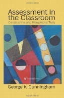 ارزیابی در کلاس درس: ساخت و تفسیر متونAssessment In The Classroom: Constructing And Interpreting Texts