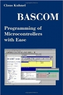 برنامه نویسی بسکام از میکروکنترلرها با سهولت: مقدمه نمونه برنامهBascom Programming of Microcontrollers With Ease: An Introduction by Program Examples