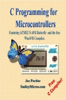 ج برنامه نویسی میکروکنترلرها شامل ATMEL برای پروانه AVR و کامپایلر WinAVR رایگان استC Programming for Microcontrollers Featuring ATMEL's AVR Butterfly and the free WinAVR Compiler