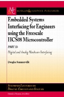 سیستم های جاسازی شده واسط برای مهندسین با استفاده از فری اسکیل Freescale HCS08 میکروکنترلر دوم: دیجیتال و آنالوگ سخت افزار واسطEmbedded Systems Interfacing for Engineers using the Freescale HCS08 Microcontroller II: Digital and Analog Hardware Interfacing