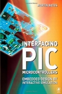 واسط میکروکنترلرها عکس: طراحی جاسازی شده توسط شبیه سازی تعاملیInterfacing PIC Microcontrollers: Embedded Design by Interactive Simulation