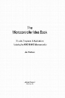 کتاب ایده میکروکنترلر : مجموعه ، برنامه ها و نرم افزار از ویژگی های بارز تک تراشه کامپیوتر 8052 - عمومیThe Microcontroller Idea Book: Circuits, Programs and Applications Featuring the 8052-Basic Single-Chip Computer