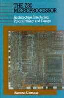 Z- 80 میکروپروسسوری : معماری، واسط ، برنامه نویسی و طراحیZ-80 Microprocessor: Architecture, Interfacing, Programming and Design