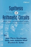 (Ewiley) سنتز مدارهای حسابی--فبج، Asic و تعبیه سیستم های(Ewiley) Synthesis Of Arithmetic Circuits--Fpga, Asic &amp; Embedded Systems