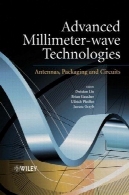 فن آوری های پیشرفته میلیمتر موج: آنتن، بسته بندی و مدارAdvanced Millimeter-wave Technologies: Antennas, Packaging and Circuits