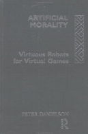 اخلاق مصنوعی: ربات های با فضیلت برای بازی های مجازیArtificial Morality: Virtuous Robots for Virtual Games