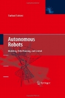 ربات خودمختار: مدل سازی، برنامه ریزی مسیر و کنترلAutonomous Robots: Modeling, Path Planning, and Control