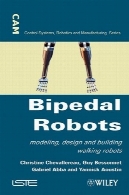 روبات هایی: مدل سازی، طراحی و پیاده روی سنتزBipedal Robots: Modeling, Design and Walking Synthesis