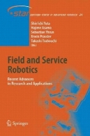 زمینه و سرویس رباتیک: پیشرفت های اخیر در تحقیق و توسعه و برنامه های کاربردیField and Service Robotics: Recent Advances in Reserch and Applications