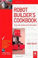 کتاب آشپزی ربات ساز: ساخت و طراحی روبات خود راRobot Builder's Cookbook: Build and Design Your Own Robots